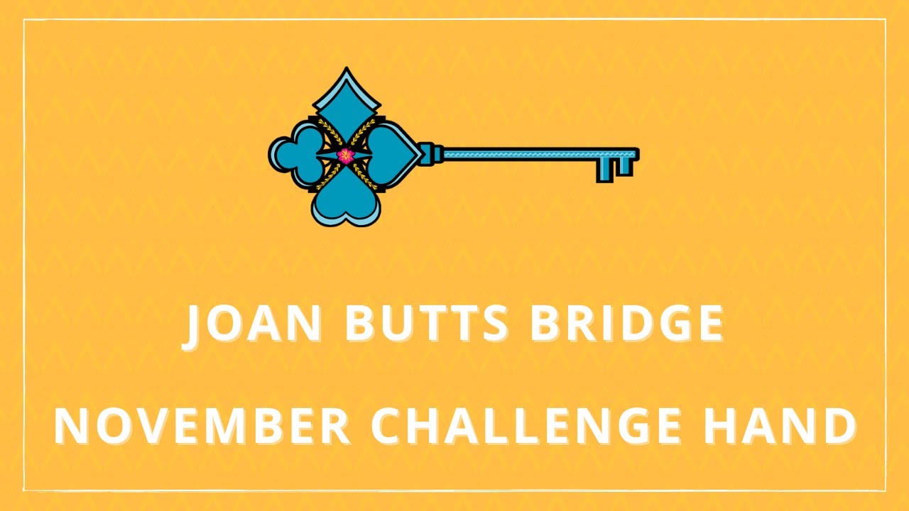 Joan Butts Bridge November 2020 Challenge Hand YouTube