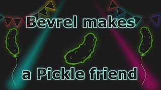 Bevrel makes a Pickle friend (Audio from The Forest)