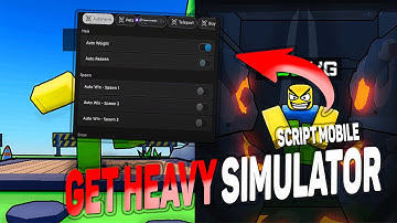 Get Heavy Simulator script mobile – (AutoWeight, AutoRebirth)