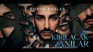 Doruk Barlas - Kırılacak Anılar