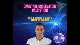 DIVENTARE un OSSERVATORE CALCISTICO - In diretta con Edoardo di Scouit! screenshot 5