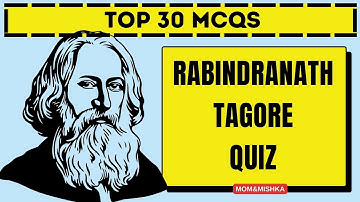 Quiz on Rabindranath Tagore in English | Rabindranath Tagore Quiz | Top 30 MCQs - Tagore day 2024