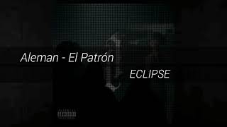 Aleman - El Patrón (Letra)