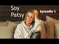 Soy Patsy | Episodio 1 | Conociendo a Patsy