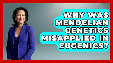Why Was Mendelian Genetics Misapplied In Eugenics? - Genetic Wellness for Families