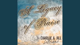 Video thumbnail of "Charlie & Jill Leblanc - Show Me Your Ways"