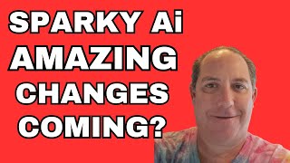 🛑 SPARKY Ai UPDATE: AMAZING CHANGES COMING  GET READY! 🔥