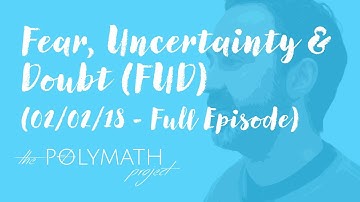Fear, Uncertainty & Doubt (FUD) | The Polymath Project (02/02/18 – Full Episode)