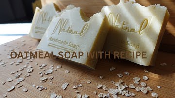 HOW TO MAKE OATMEAL SOAP WITH RECIPE!!!!