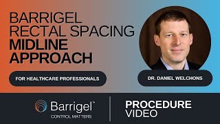 Barrigel Rectal Spacer Procedure - Dr. Welchons Urologist