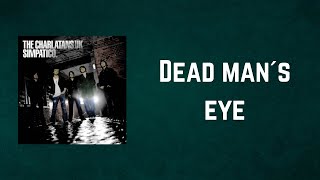 THE CHARLATANS - Dead man´s eye (Lyrics)