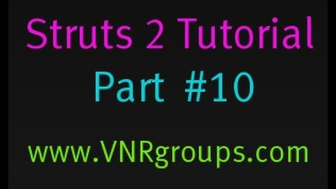 Struts 2 Tutorial Part 10 - Post Requests to Actions