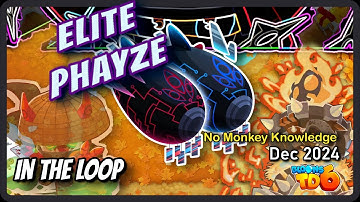 Elite Phayze In the Loop BTD6 No Monkey Knowledge Guide