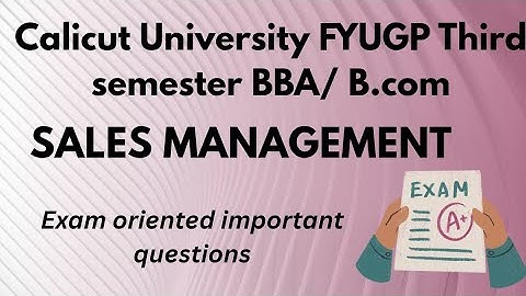 CALICUT UNIVERSITY FYUGP BCOM,BBA SALES MANAGEMENT IMPORTANT EXAM ORIENTED QUESTIONS