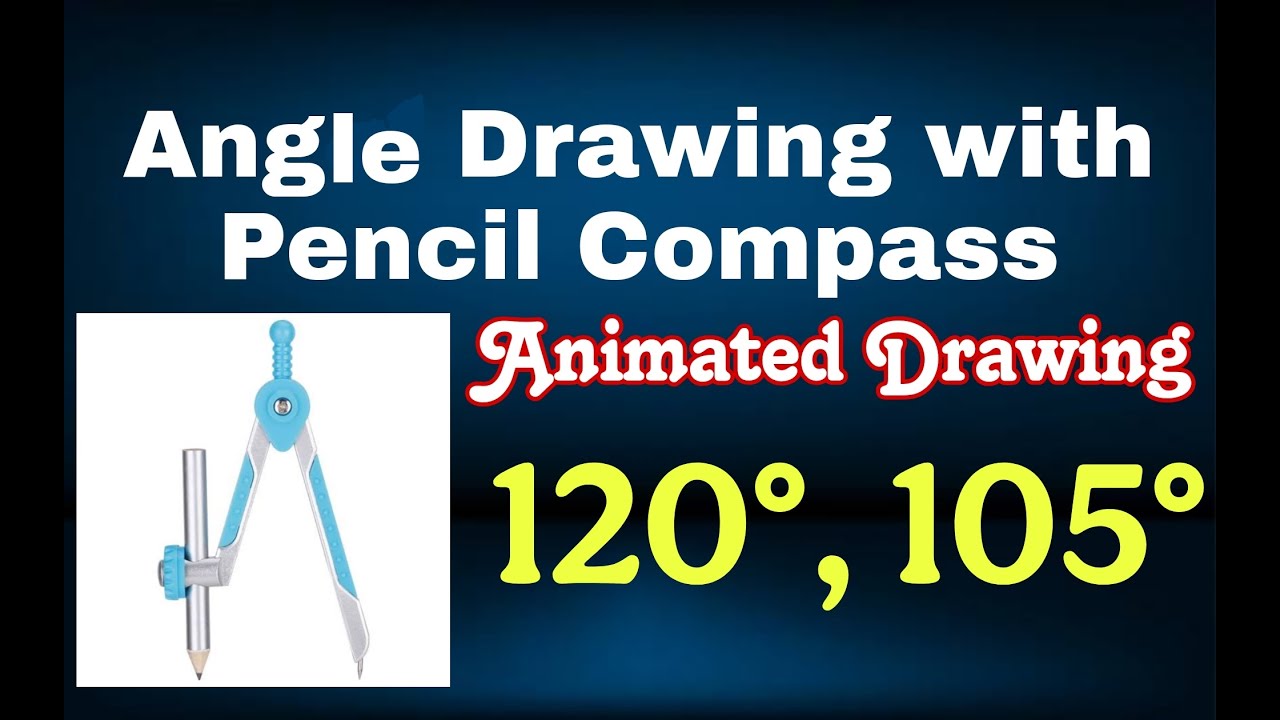 Animated 120°, 105° angle drawing with pencil compass. SSC and Class 8 ...