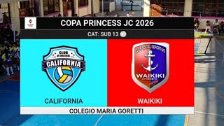 C. CALIFORNIA vs C. WAIKIKI (SUB: 13) COPA PRINCESS JC  2026 " VOLEIBOL 🏐 