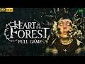 Heart of the Forest Full Gameplay Walkthrough 4K 2160p 