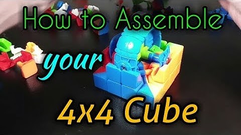 How to Assemble your 4x4 Cube