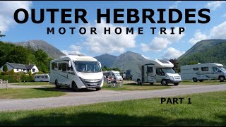 Part 1 of our Incredible Motorhome Trip To The Outer Hebrides And The Most Stunning Beaches
