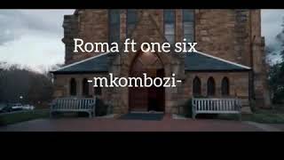 Roma ft one six __mkombozi