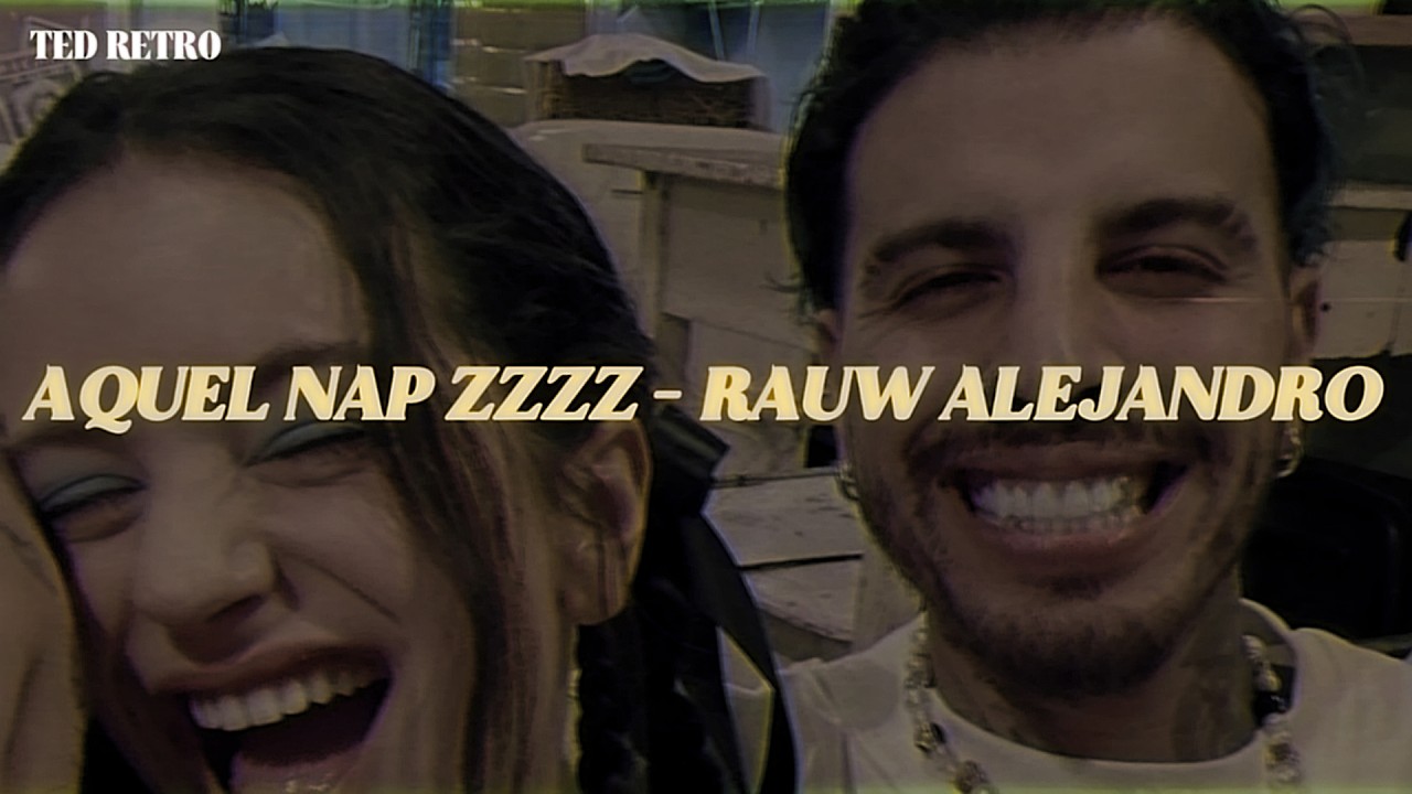 Rauw Alejandro - Aquel Nap ZzZz (Letra/Lyrics)