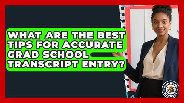What Are The Best Tips For Accurate Grad School Transcript Entry? - Grad School Mindset
