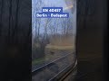 EN 40457 Berlin -Budapest  #nachtzug #train #holidayswithyoutube