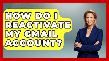 How Do I Reactivate My Gmail Account? - TheEmailToolbox.com