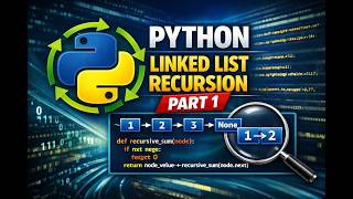 Python Linked List Recursion – Part 1 | Understanding the Basics
