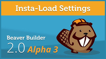 Insta-Load Settings - Beaver Builder 2.0 Alpha 3