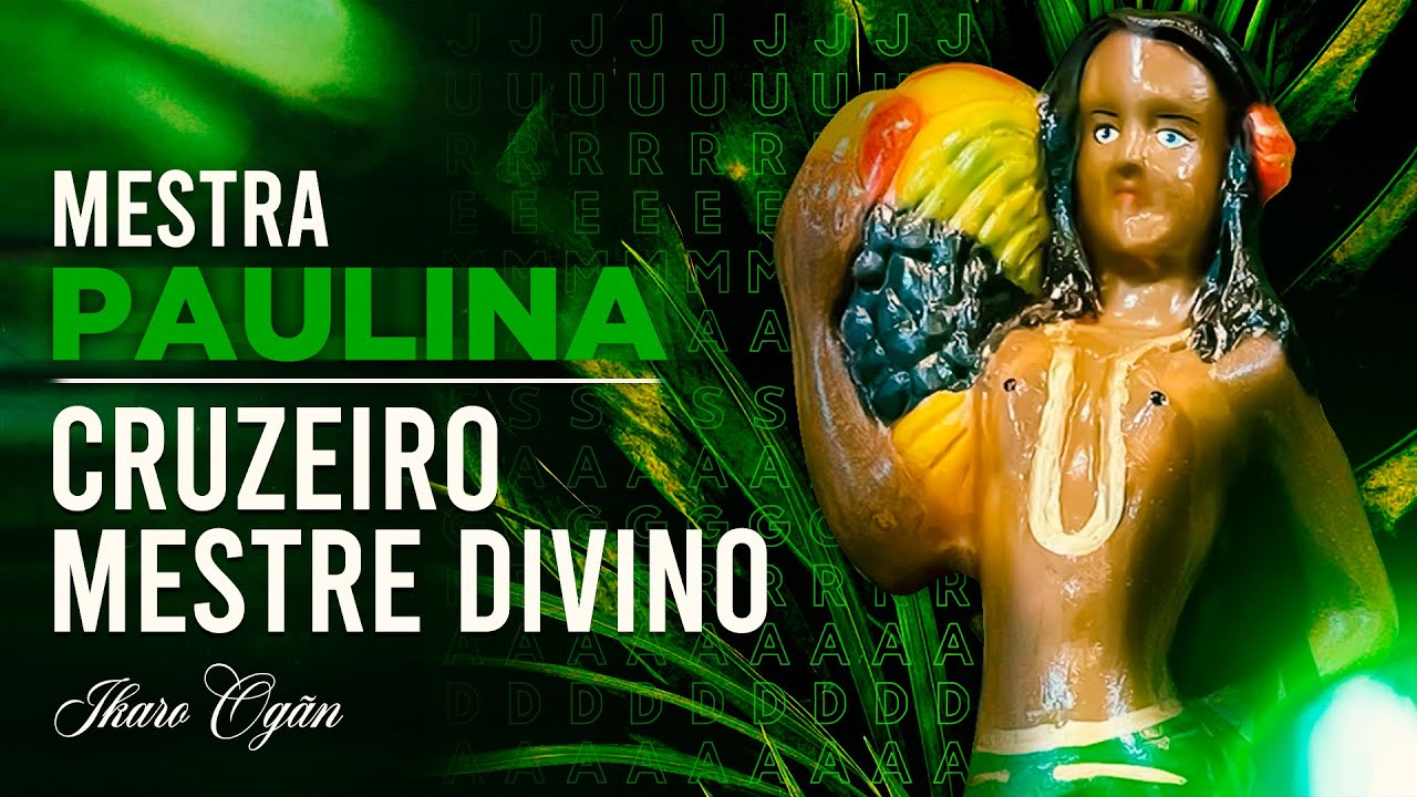 Ponto da Mestra Paulina - Cruzeiro Mestre Divino