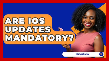 Are iOS Updates Mandatory? - Be App Savvy