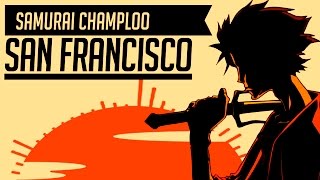 Samurai Champloo - San Francisco [HQ] Lyrics chords