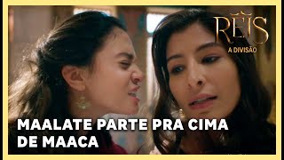 NOVELA REIS: Maalate parte pra cima de Maaca ao descobrir traição