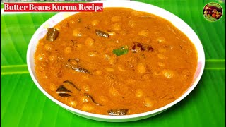 Butter Beans Kuruma Recipe/பட்டர் பீன்ஸ் குருமா /Butter Beans Gravy