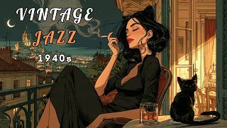 1940's Vintage Jazz Playlist - The best dances are the ones nobody planned. | MEOW JAZZ
