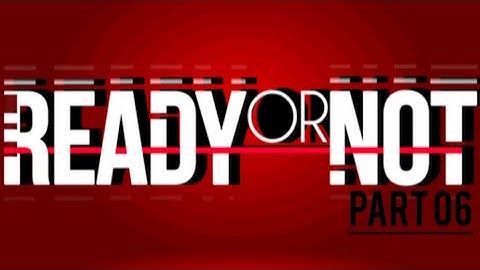 Ready or Not Walkthrough Pt. 6 A Lethal Obsession