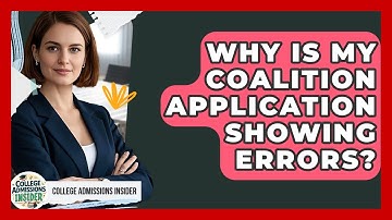 Why Is My Coalition Application Showing Errors? - College Admissions Insider