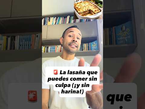 La lasaña que puedes comer sin culpa ￼