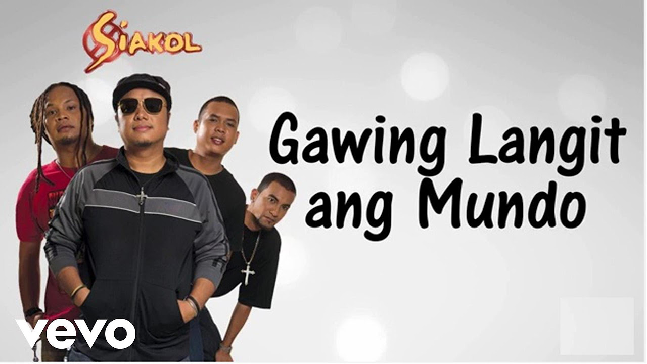 Siakol   Gawing Langit Ang Mundo Lyric Video