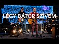 Légy bátor szívem! | Vekker Dicsőítés | Élő