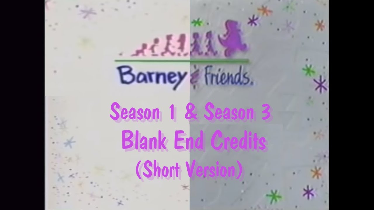 Barney And Friends 1997 2001 End Credits Barney & Friends: Season 1 & Season 3 Blank End Credits (Short Version