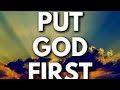 Why Putting God First Changes Everything in Life?