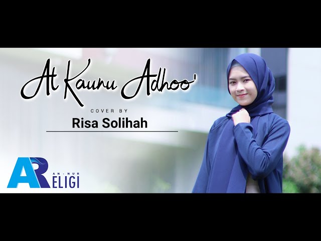 Al Kaunu Adhoo' - Cover Risa Solihah | AN NUR RELIGI class=