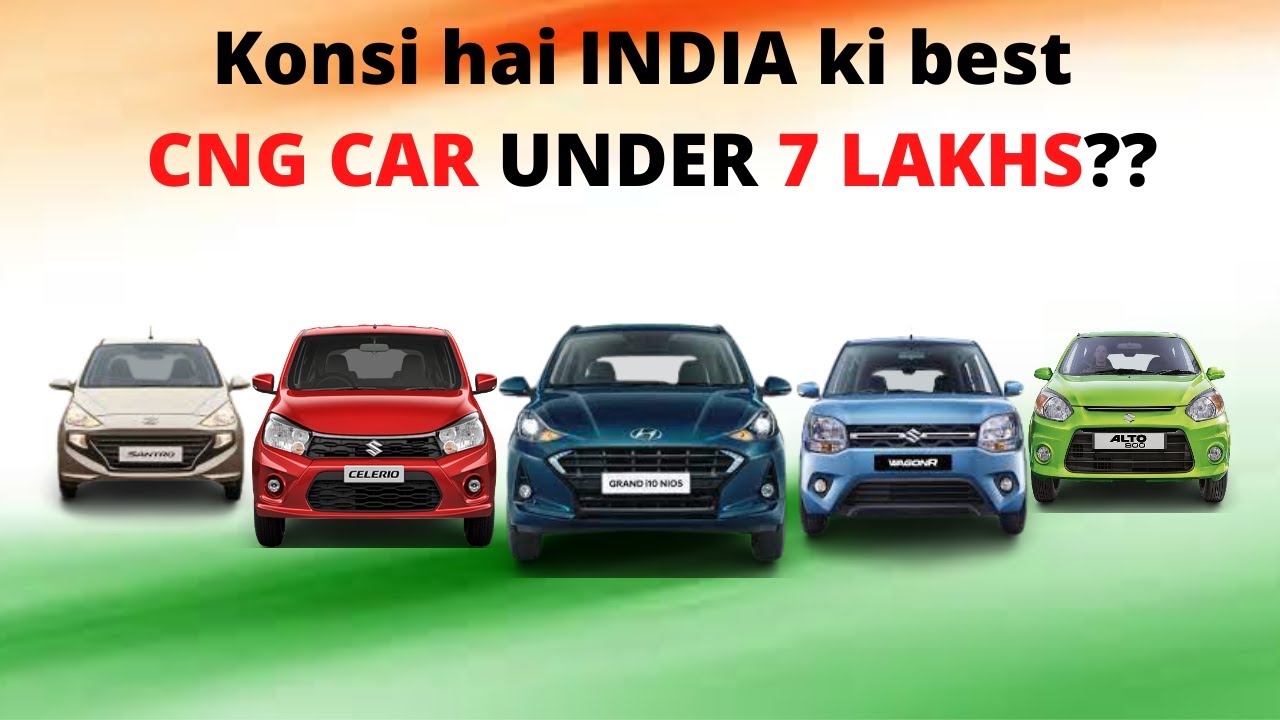 Most value for money CNG Cars in INDIA Best CNG Cars under 7 Lakhs