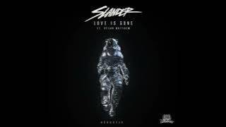 SLANDER - Love Is Gone ft. Dylan Matthew (Acoustic) HQ Audio