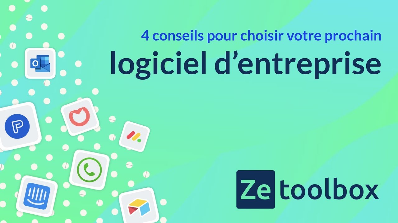 4 conseils pour choisir votre prochain logiciel d'entreprise