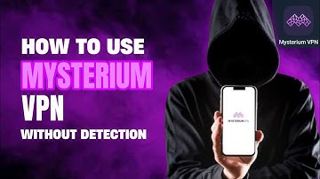 How to use Mysterum Vpn without detection 