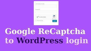 How to add Google ReCaptcha to WordPress login