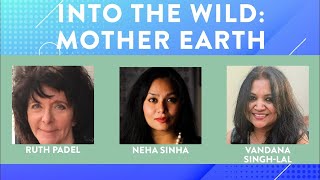 Into the Wild: Mother Earth, Ruth Padel and Neha Sinha in conversation with Vandana Singh-Lal screenshot 4